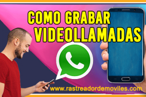 Como-Grabar-VideoLlamadas-De-Whatsapp